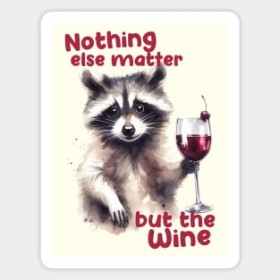 Nothing else matter but the wine Magnet